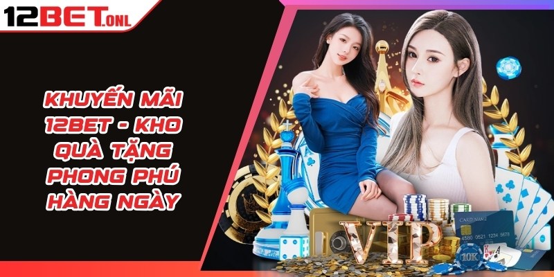 Khuyến mãi 12BET